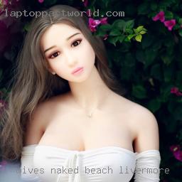 Wives naked beach masturbation ades in Livermore.